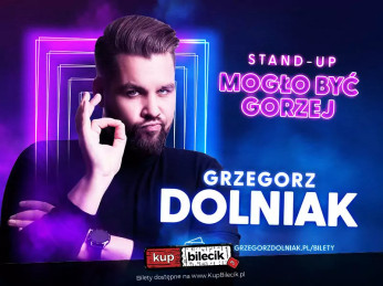 Bielsko-Biała Wydarzenie Stand-up Grzegorz Dolniak stand-up &quot;Mogło być gorzej&quot;