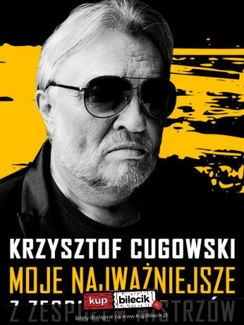 Bielsko-Biała Wydarzenie Koncert Krzysztof Cugowski z Zespołem Mistrzów - Moje Najważniejsze