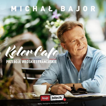 Bielsko-Biała Wydarzenie Koncert Michał Bajor "Kolor Cafe" - piosenki włosko-francuskie z nowej płyty