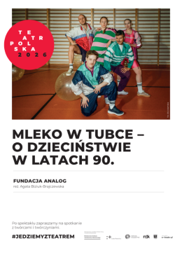 Mleko w tubce - o dzieciństwie w latach 90