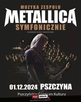 Pszczyna Wydarzenie Koncert Muzyka zespołu Metallica symfonicznie