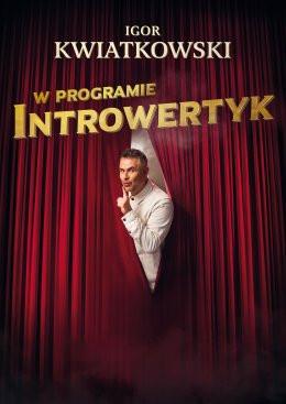 Bielsko-Biała Wydarzenie Kabaret Igor Kwiatkowski - Introwertyk
