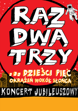 Bielsko-Biała Wydarzenie Koncert Raz, Dwa, Trzy… dzieści pięć okrążeń wokół słońca