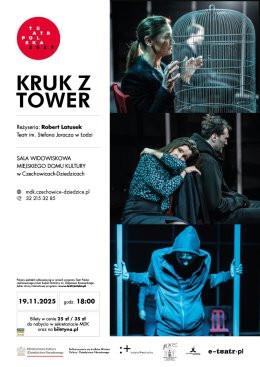 Czechowice-Dziedzice Wydarzenie Spektakl Teatr Polska: KRUK Z TOWER