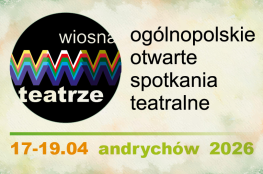 Andrychów Wydarzenie Festiwal WIOSNA W TEATRZE 2026 w Andrychowie