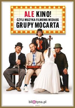 Bielsko-Biała Wydarzenie Kabaret Grupa MoCarta - ALE KINO! czyli muzyka filmowa wg Grupy MoCarta