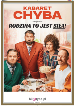 Czechowice-Dziedzice Wydarzenie Kabaret Kabaret Chyba - Rodzina to jest siła!