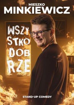 Bielsko-Biała Wydarzenie Stand-up Mieszko Minkiewicz - Wszystko Dobrze
