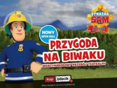 Bielsko-Biała Wydarzenie Spektakl Strażak Sam Na Żywo: Przygoda na Biwaku