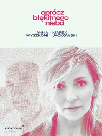 Bielsko-Biała Wydarzenie Koncert ANNA WYSZKONI/ MAREK JACKOWSKI „OPRÓCZ BŁĘKITNEGO NIEBA”