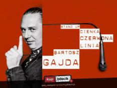 Bielsko-Biała Wydarzenie Stand-up Bartosz Gajda stand up "Cienka czerwona linia"